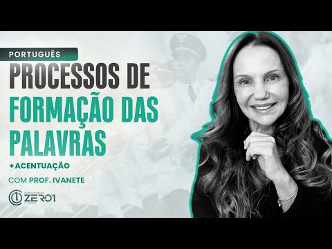 AULA:  Processos de Formação das Palavras e Acentuação | PORTUGUÊS