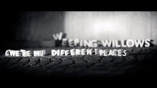 Weeping Willows - (We´re In) Different Places