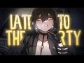 Nightcore ↬ Late to the party[NV]