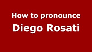 How to pronounce Diego Rosati