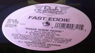 Fast Eddie - Make Some Noise (Noise Mix)