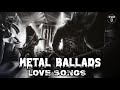 Metal Love Ballads Songs Vol 2