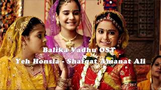 Download lagu Balika Vadhu OST - Yeh Honsla by Shafqat Amanat Ali - Part 2 (Full song) mp3