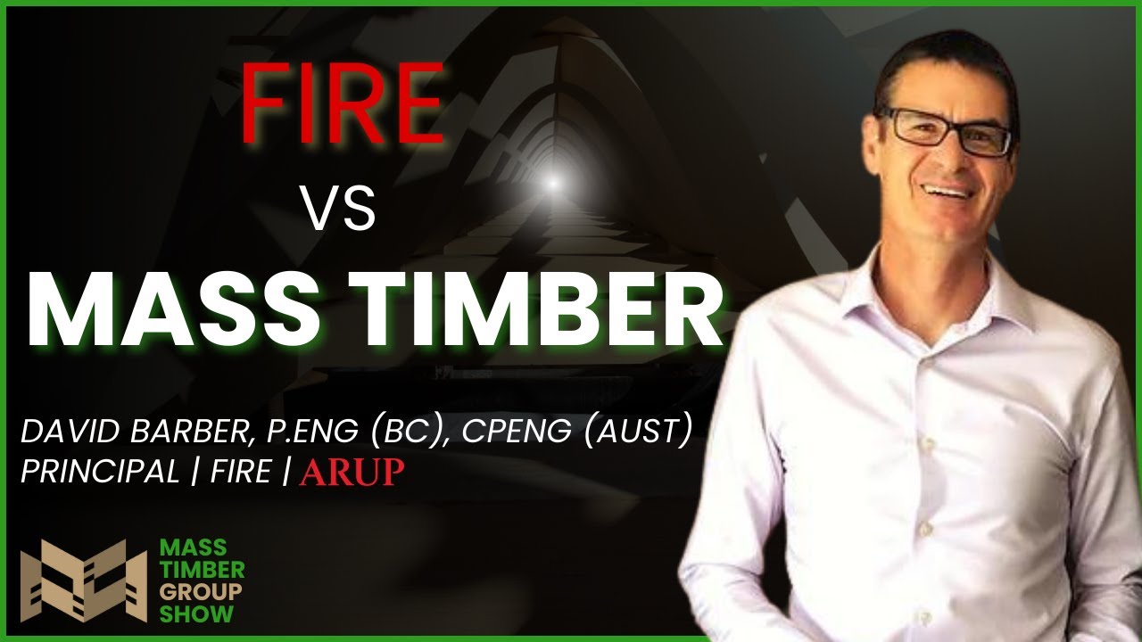 Mass Timber Fire Tests w/ Fire Expert David Barber of Arup | 8