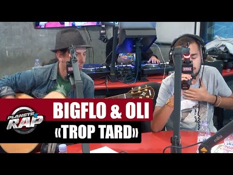 Bigflo & Oli "Trop tard" Feat Tryo #PlanèteRap