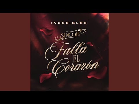 Si No Me Falla El Corazón