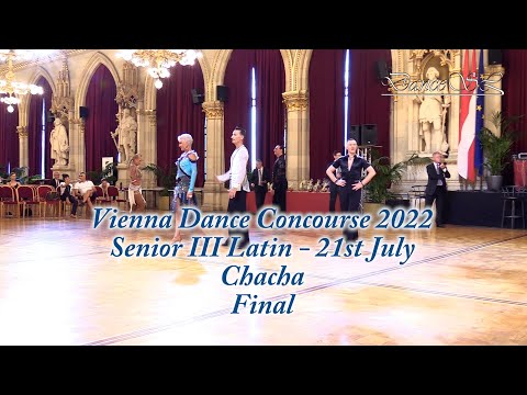 Vienna Dance Concourse 2022 - Senior III Latin Chacha WDSF - Final - 21 July 2022