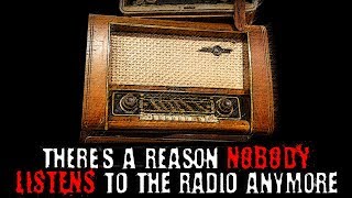 &quot;There&#39;s a Reason Nobody Listens to the Radio Anymore&quot; | Creepypasta