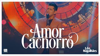 Download  AMOR CACHORRO - Léo Magalhães 