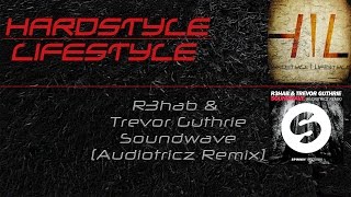 R3hab &amp; Trevor Guthrie - Soundwave (Audiotricz Remix) (HQ Rip)