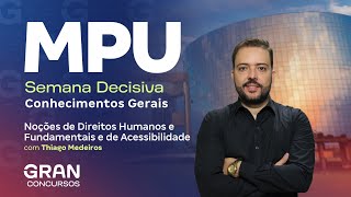 Concurso MPU | Semana Decisiva: Direitos Humanos, Fundamentais e Acessibilidade