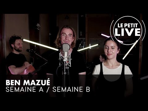 Ben Mazué - Semaine A / Semaine B | LE PETIT LIVE