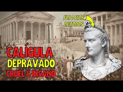 😡 CALIGULA: the most cruel, depraved and insane emperor of all time