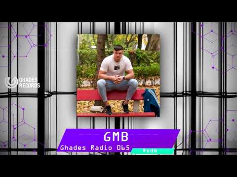 Ghades Radio 065 | GMB Megamashup Yearmix 2025 | #edm