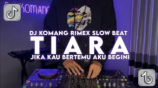 Download lagu DJ TIARA SLOW BEAT VIRAL TIKTOK TERBARU 2022 | DJ JIKA KAU BERTEMU AKU BEGINI RAFFA AFFAR mp3 Download lagu DJ TIARA SLOW BEAT VIRAL TIKTOK TERBARU 2022 | DJ JIKA KAU BERTEMU AKU BEGINI RAFFA AFFAR mp3