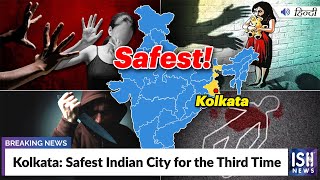 Kolkata: Safest Indian City for the Third Time