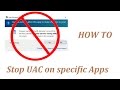 Turn off UAC prompts on specific Apps - Windows 10