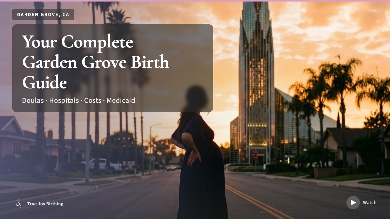 Garden Grove Doula & Birth Plan Guide: Costs, Hospitals & Medi-Cal (First-Time Mom) — press play to watch