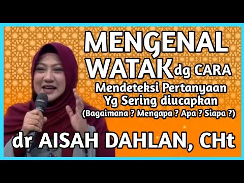 dr Aisah Dahlan CHt  -  Mengenal Watak:  Cara Mengenal Watak Seseorang  | Seminar: dr Aisyah Dahlan