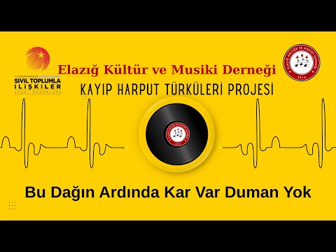 Kayıp Harput Türküleri - Bu Dağın Ardında Kar Var Duman Yok