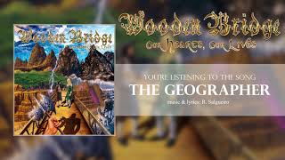 WOODEN BRIDGE - 08 - The Geographer ("Our Hearts, Our Lives" ALBUM STREAM)