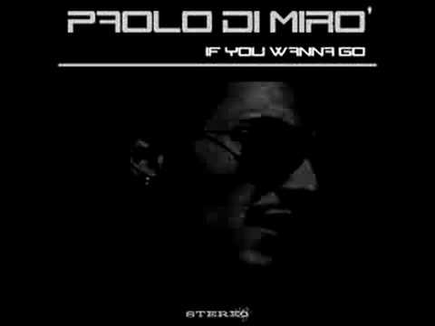 Paolo Di Mirò - If You Wanna Go