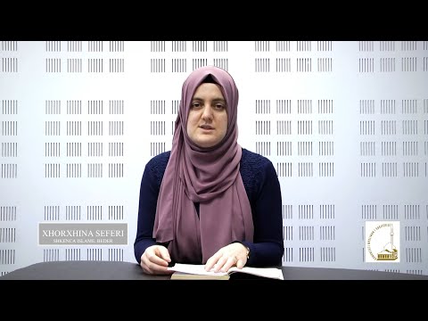 Modestia, kurore e besimtareve - Nga Xhorxhina Seferi, Shkenca Islame "Beder"