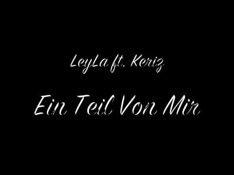 LeyLa ft. Keriz - Ein Teil Von Mir