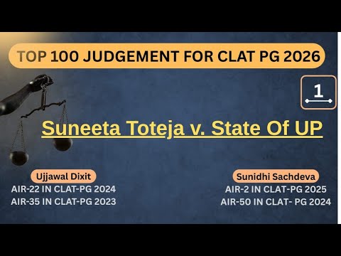 Top 100 Judgments for CLAT-PG 2026 | Suneeti Toteja v. State of U.P. (2025)