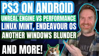 PS3 Emulation on Android Improvements, Another Windows Blunder and more