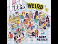 Born Weird - Nerf Herder featuring Al Yankovic on the accordion!