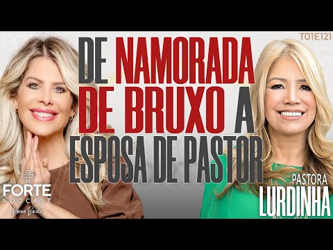 FROM THE LOVER OF A BLACK MAGIC WARLOCK TO A PASTOR’S WIFE ! PASTORA LURDINHA #MAISFORTEPODCAST