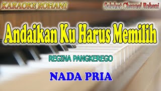 Download lagu ANDAIKAN KU HARUS MEMILIH ll KARAOKE ROHANI ll REGINA PANGKEREGO ll NADA PRIA E=DO mp3
