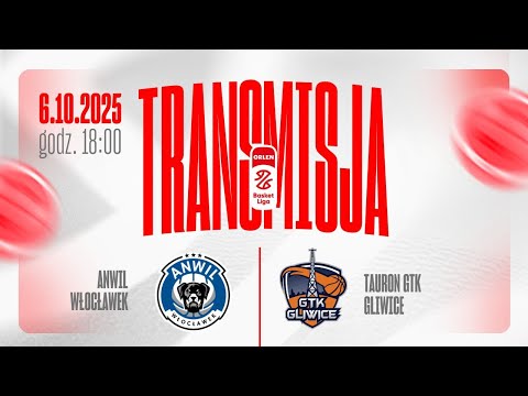 Anwil Włocławek - Tauron GTK Gliwice