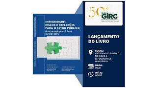 50ª Rede Girc - Lançamento do Livro "Integridade: Riscos e Reflexões para o Setor Público"