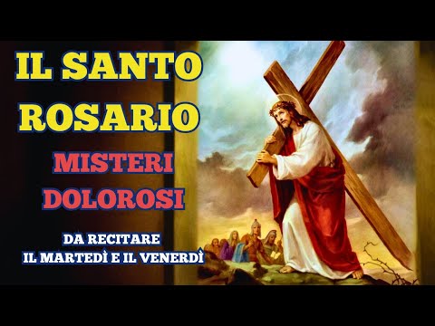 The Holy Rosary - Sorrowful Mysteries (or Mysteries of Pain) - (Tuesday and Friday)