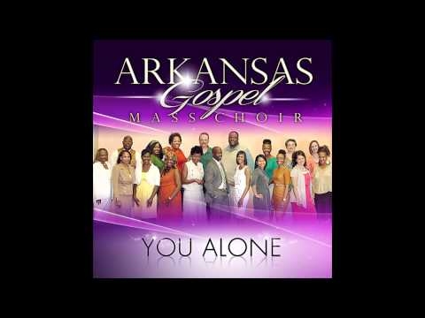 Arkansas Mass Choir - You Alone