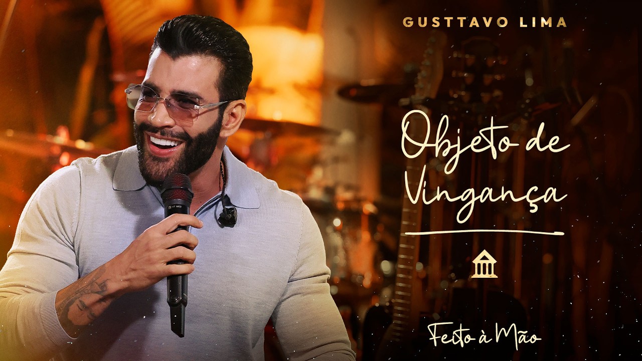 Gusttavo Lima - Objeto de Vingança | DVD "Feito à Mão"