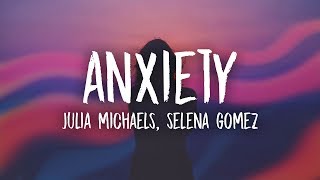 Julia Michaels - Anxiety (Lyrics) ft. Selena Gomez