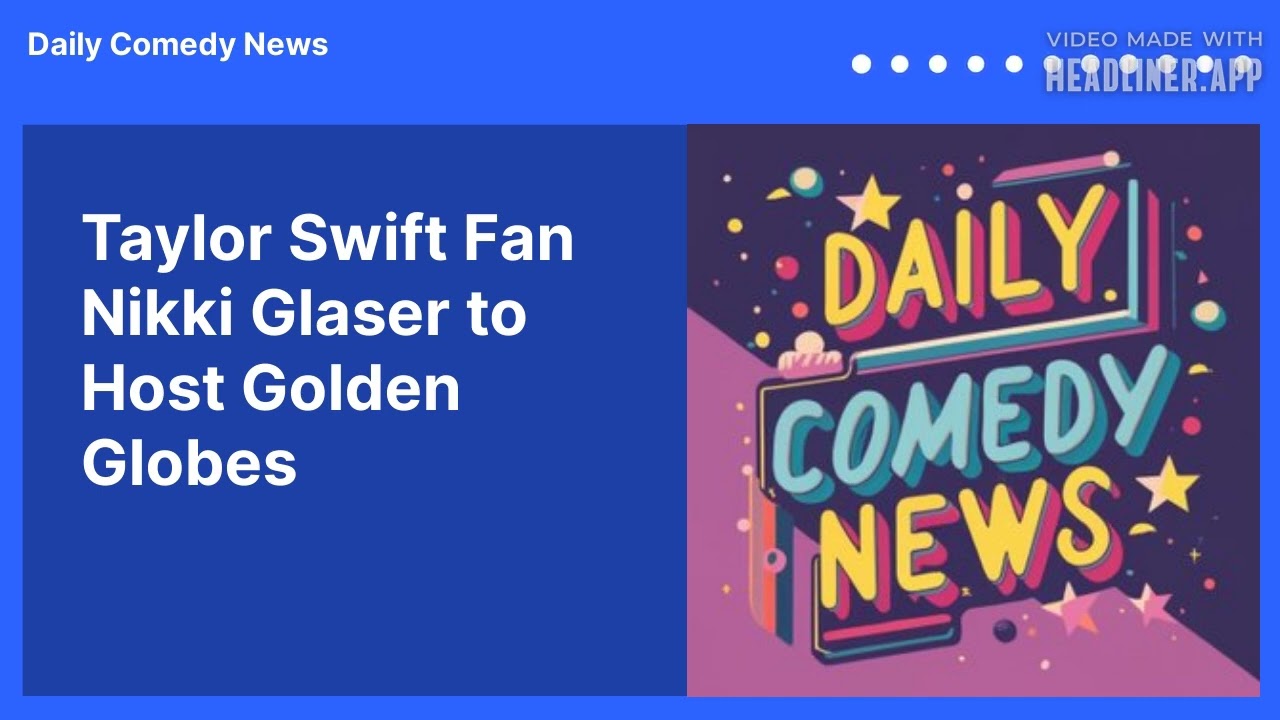 Taylor Swift Fan Nikki Glaser to Host Golden Globes