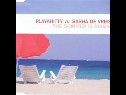 Playahitty Vs. Sasha De Vries - The Summer Is Magic (Marc Miles Meets Lost N Found Club Remix)