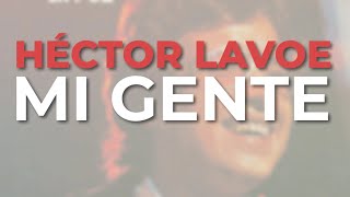 Héctor Lavoe - Mi Gente (Audio Oficial)