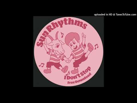 Sun Rhythms - I Don't Stop