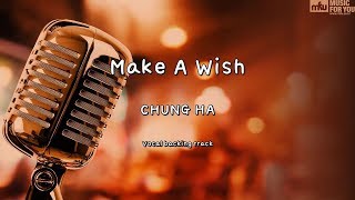 Make A Wish - CHUNG HA (Instrumental &amp; Lyrics)