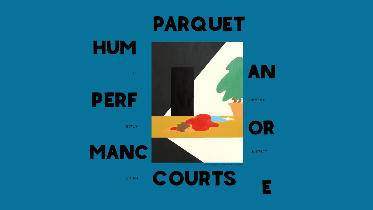 Parquet Courts - Human Performance