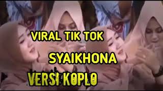 Download lagu Sholawat Viral Tik Tok SYAIKHONA Versi KOPLO mp3 Download lagu Sholawat Viral Tik Tok SYAIKHONA Versi KOPLO mp3