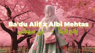 Download lagu BADU ALIF  -  ALBI MIHTAS   ألبي ميهتاس mp3