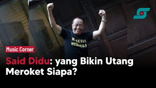 Alasan Pemilu Ditunda karena Kondisi Ekonomi, Said Didu: yang Bikin Utang Meroket Siapa? | Opsi.id