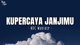 Download lagu NDC Worship - Kupercaya JanjiMu | Lirik Lagu Rohani mp3