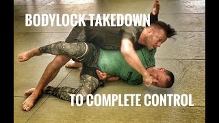 Bodylock Takedown to Complete Control